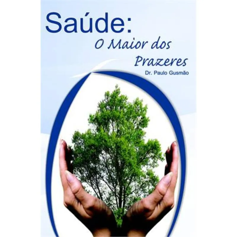 SAUDE - O MAIOR DOS PRAZERES