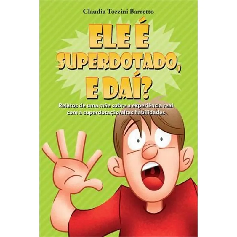 Ele e Superdotado, e Dai?