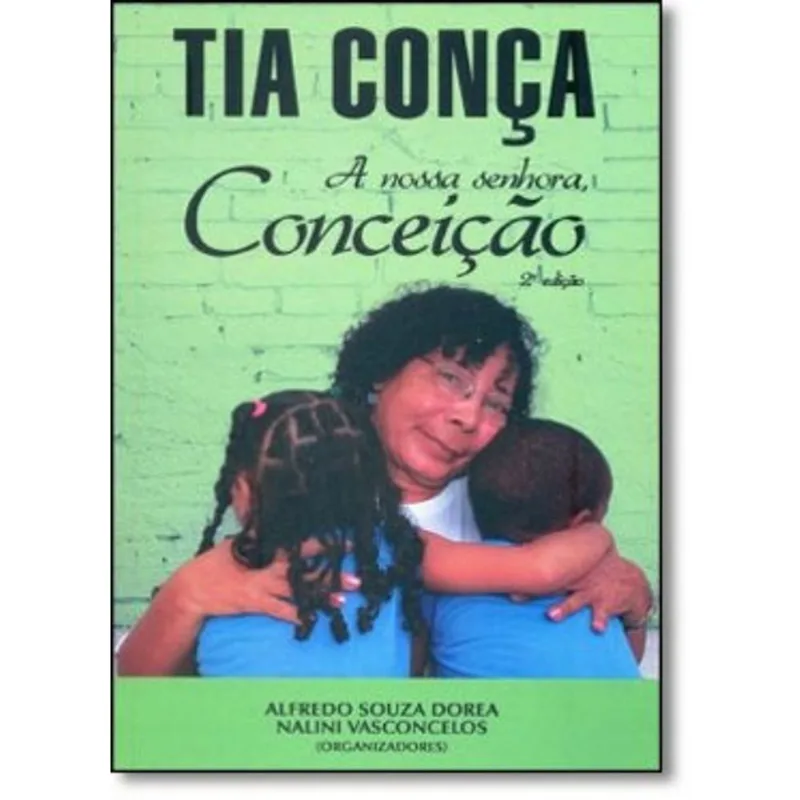 TIA CONÇA - A NOSSA SENHORA, CONCEIÇÃO