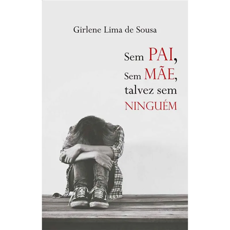 SEM PAI, SEM MAE, TALVEZ SEM NINGUEM