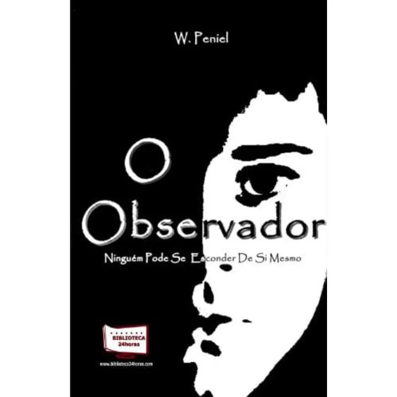 OBSERVADOR, O - NINGUEM PODE SE ESCONDER DE SI MESMO