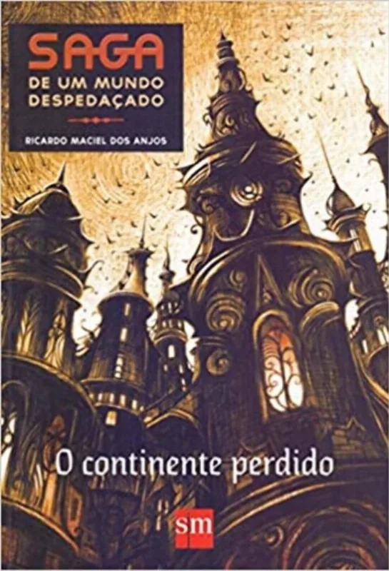 Saga De Um Mundo Despedaçado - O Continente Perdido - 02ed/16