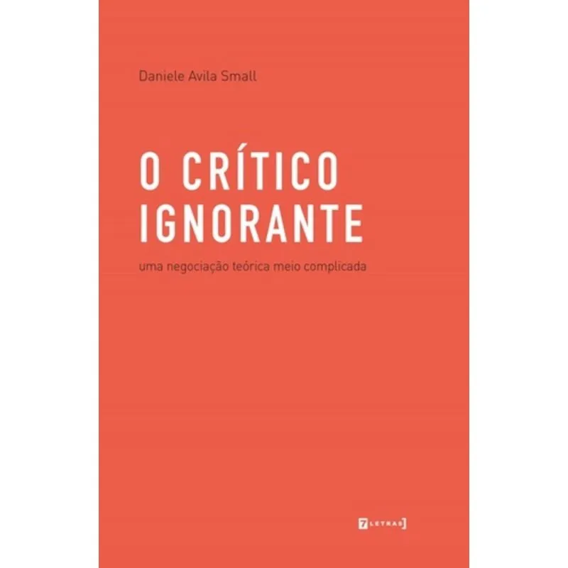 CRITICO IGNORANTE, O - UMA NEGOCIAÇAO TEORICA MEIO COMPLICADA