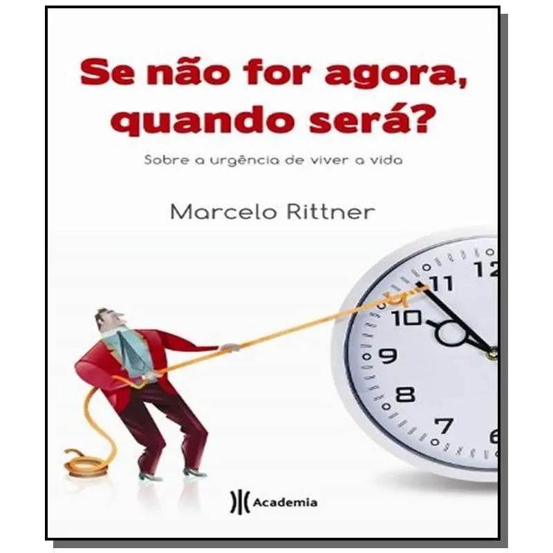 SE NAO FOR AGORA, QUANDO SERA?