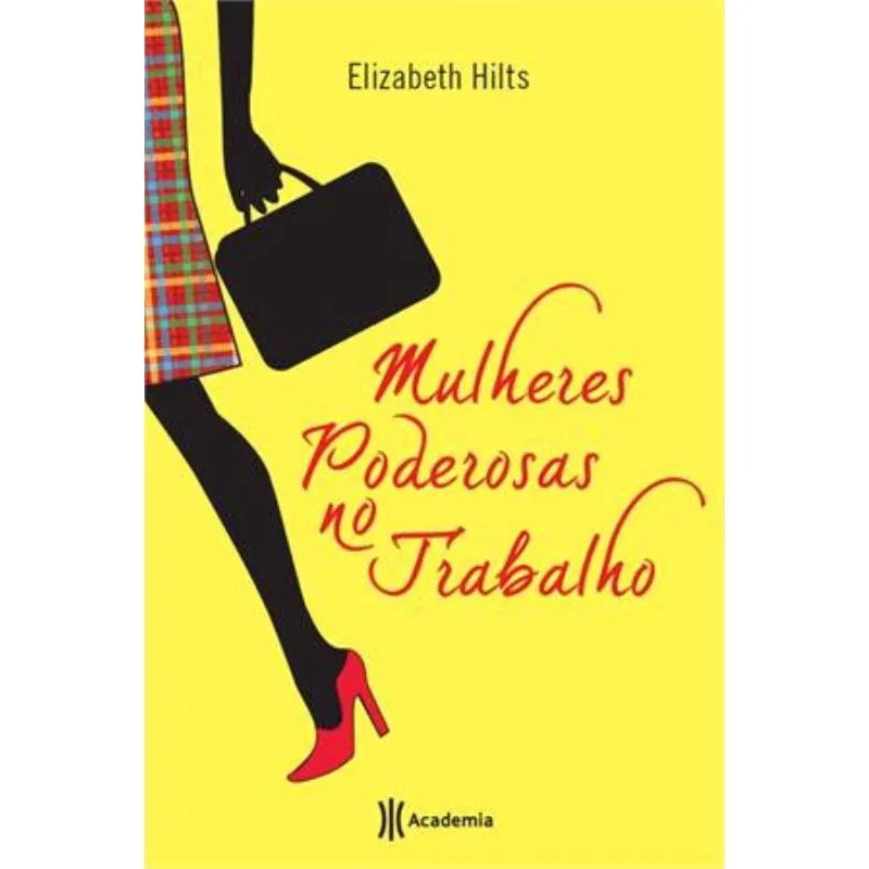 Mulheres Poderosas No Trabalho--1ª Ed. Livro - Mulheres poderosas no trabalho