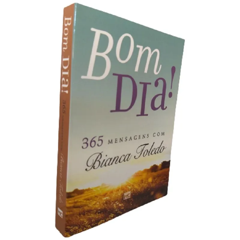 Livro Devocional Diário Bom Dia! 365 Mensagens Bianca Toledo