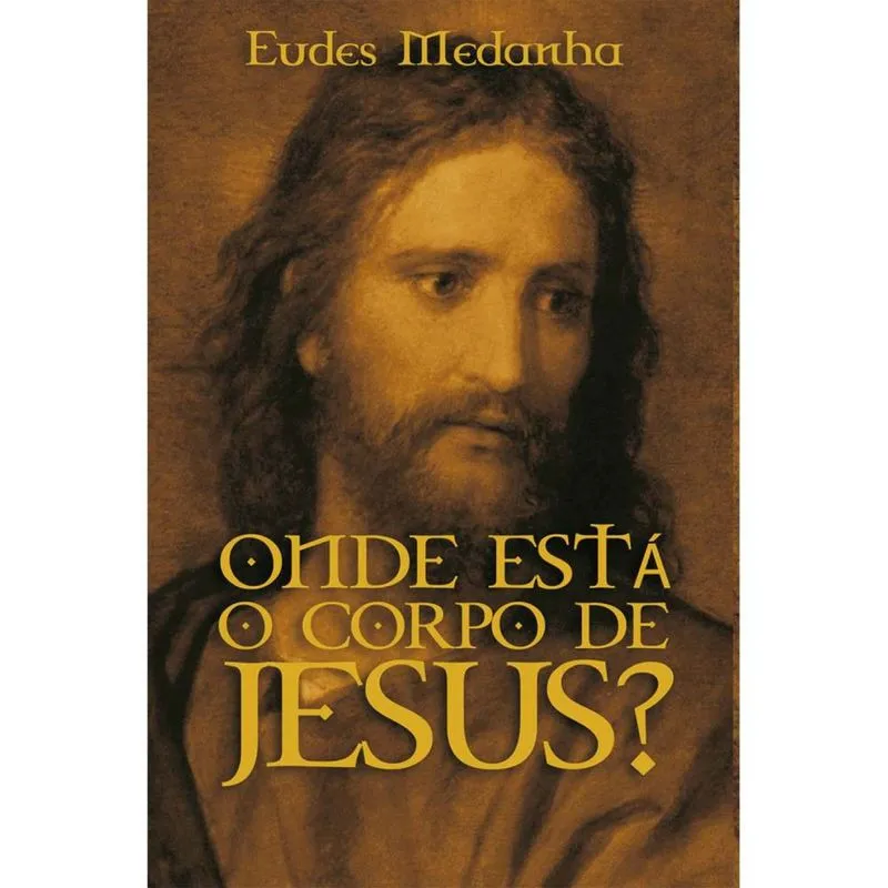 Onde Está O Corpo de Jesus?
