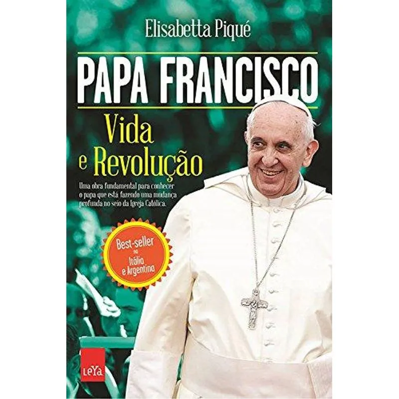 Papa Francisco - Vida e Revoluçao