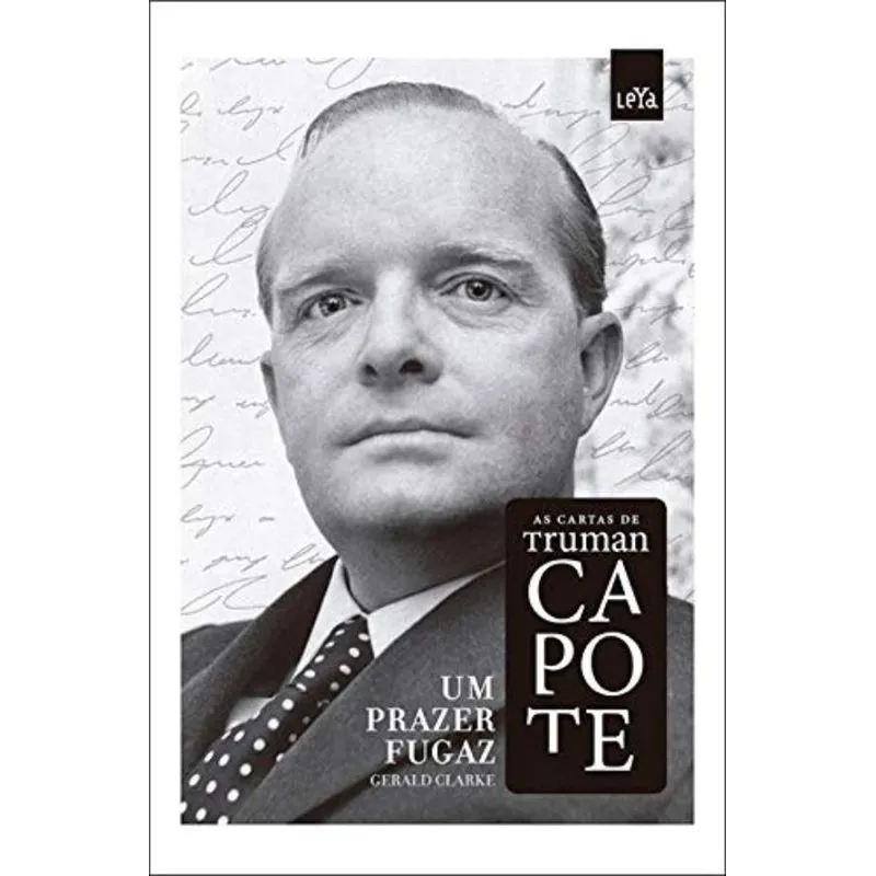UM PRAZER FUGAZ: AS CARTAS DE TRUMAN CAPOTE