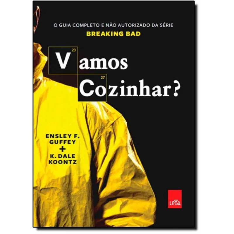 Vamos Cozinhar?: O Guia Completo e Não Autorizado da Série Breaking Bad
