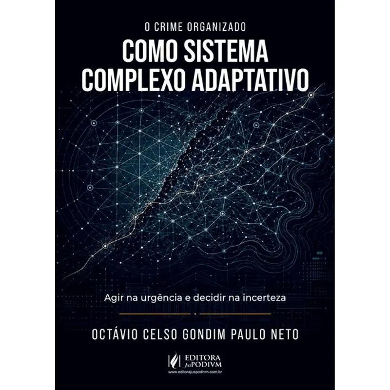 O CRIME ORGANIZADO COMO SISTEMA COMPLEXO ADAPTATIVO - 2027
