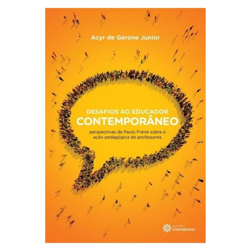 DESAFIOS AO EDUCADOR CONTEMPORÂNEO: