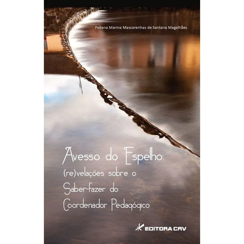 Livro - Avesso do espelho: (re)velações sobre o saber-fazer do coordenador pedagógico