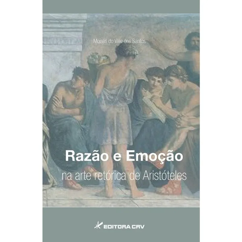 RAZÃO E EMOÇÃO NA ARTE RETÓRICA DE ARISTÓTELES