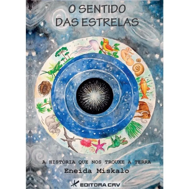 Livro - O sentido das estrelas a história que nos trouxe à terra