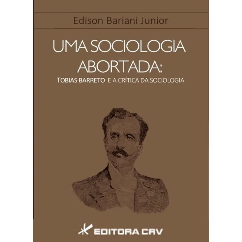 Livro - Uma sociologia abortada: tobias barreto e a crítica da sociologia