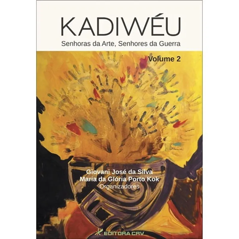 Livro - Kadiwéu: senhoras da arte, senhores da guerra volume ii
