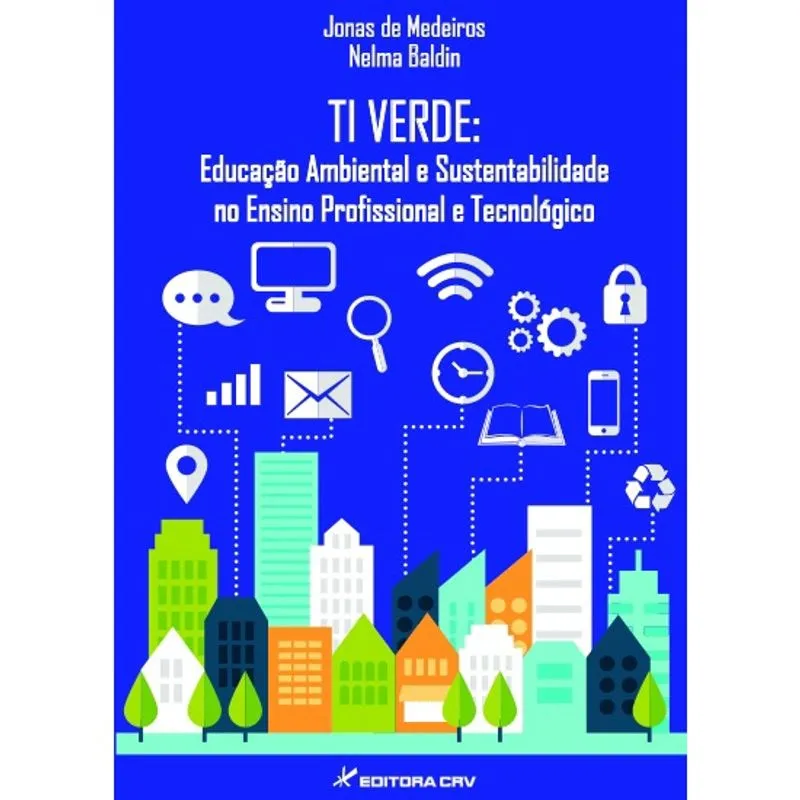 Livro - Ti verde educação ambiental e sustentabilidade no ensino profissional e tecnológico
