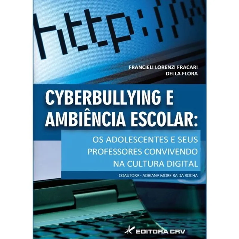 Livro - Cyberbullying e ambiência escolar: os adolescentes e seus professores convivendo na cultura digital
