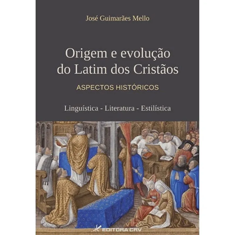 Livro - Origem e evolução do latim dos cristãos aspectos históricos