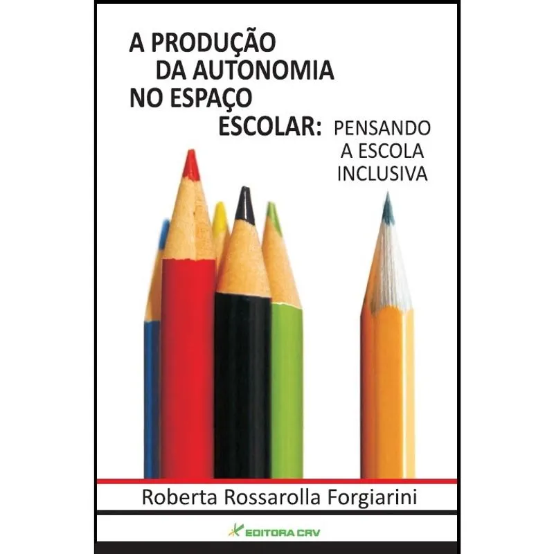 Livro - A produção da autonomia no espaço escolar: pensando a escola inclusiva