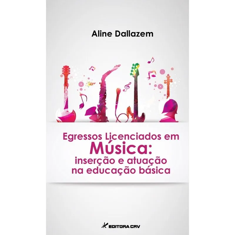 Livro - Egressos licenciados em música: inserção e atuação na educação básica