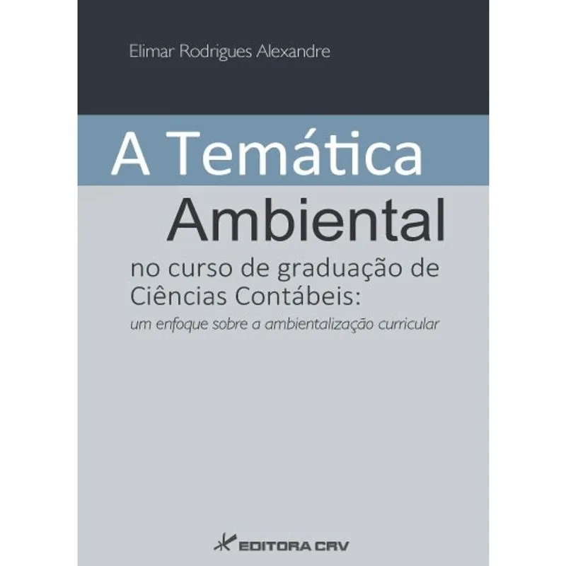 Livro - A temática ambiental no curso de graduação de ciências contábeis: Um enfoque sobre a ambientalização curricular