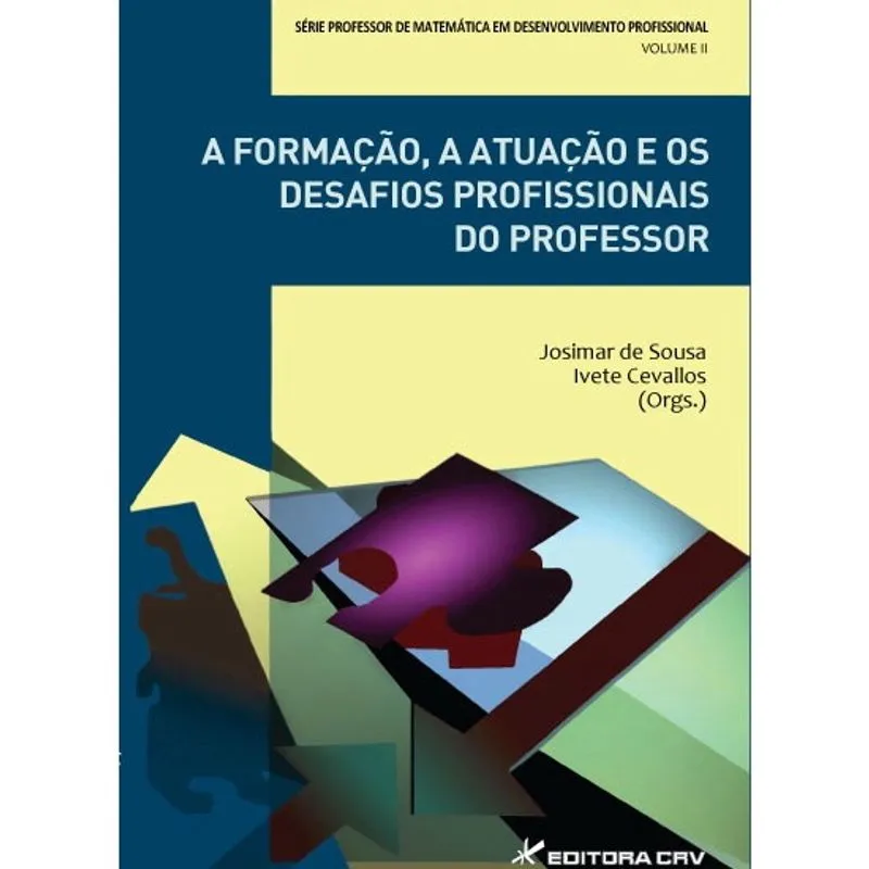 Livro - A formação, a atuação e os desafios profissionais do professor - Volume II