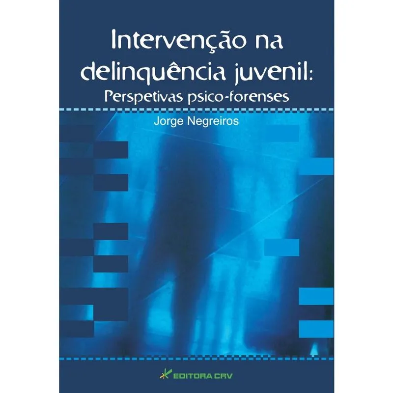 Livro - Intervenção na delinquência juvenil: perspetivas psico-forenses