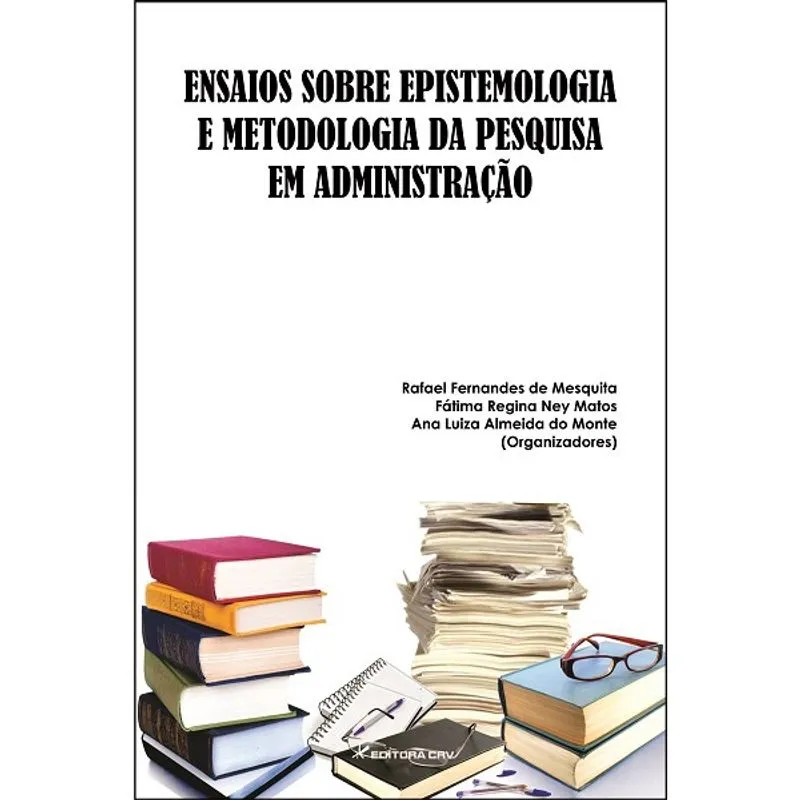Livro - Ensaios sobre epistemologia e metodologia da pesquisa em administração