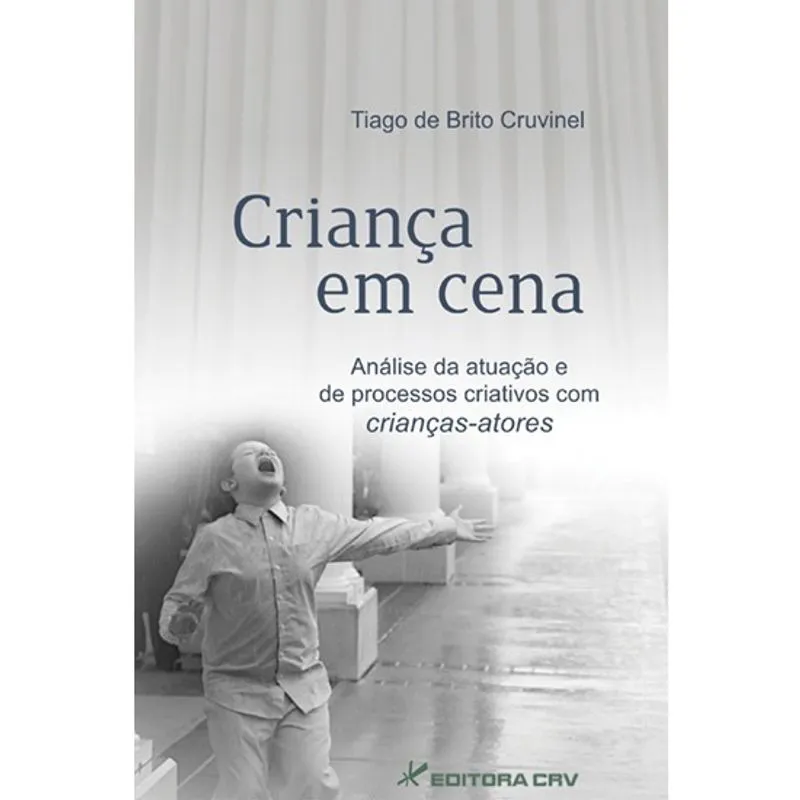 Livro - Criança em cena: análise da atuação e de processos criativos com crianças-atores