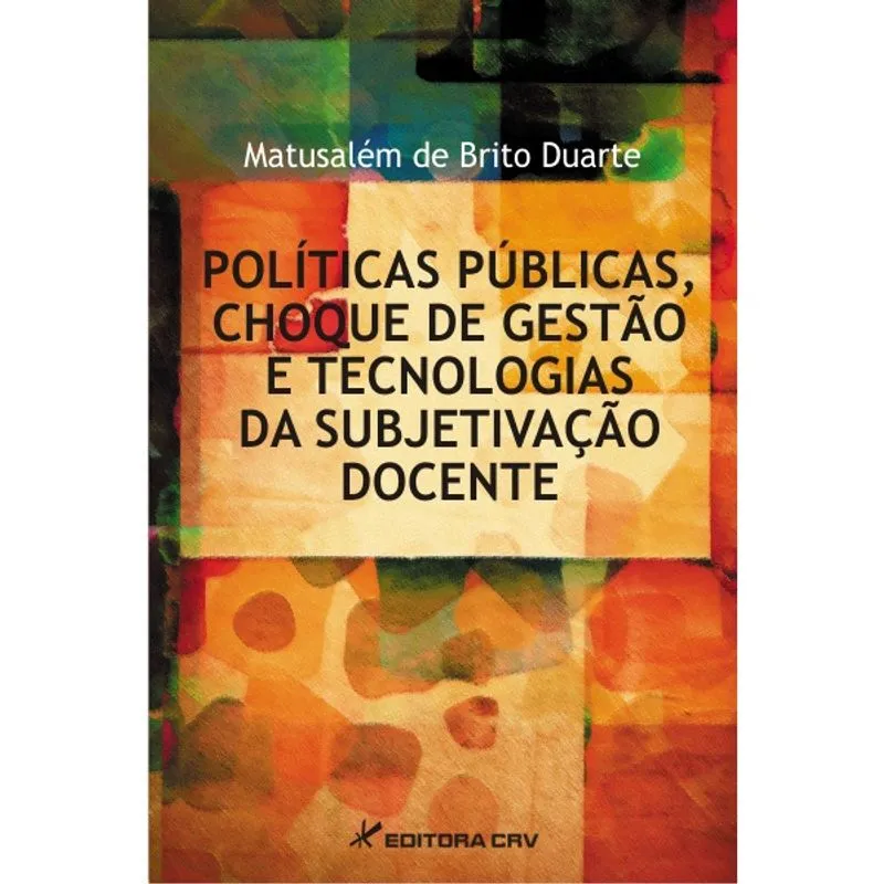 Livro - Políticas públicas, choque de gestão e tecnologias da subjetivação docente