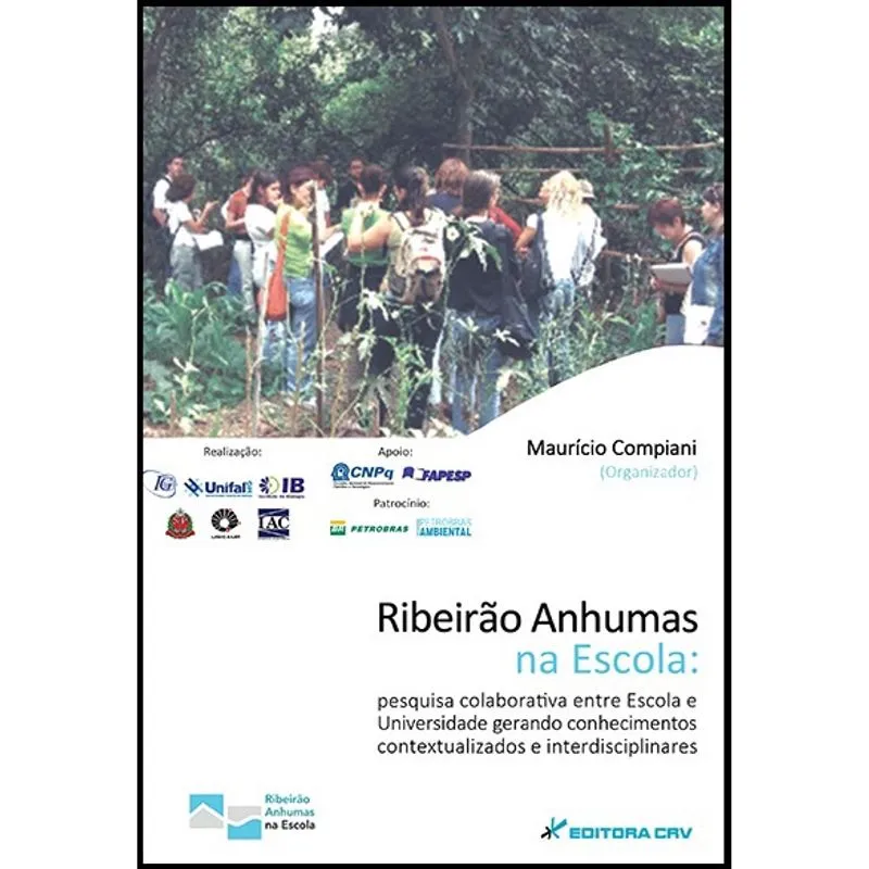 Livro - Ribeirão anhumas na escola: pesquisa colaborativa entre escola e universidade gerando conhecimentos contextualizados e interdisciplinares