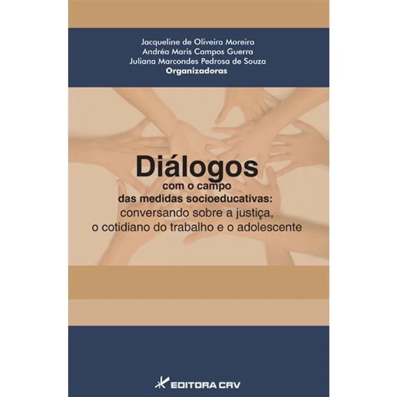 Livro - Diálogos com o campo das medidas socioeducativas: conversando sobre a acolhida, os eixos e o desligamento