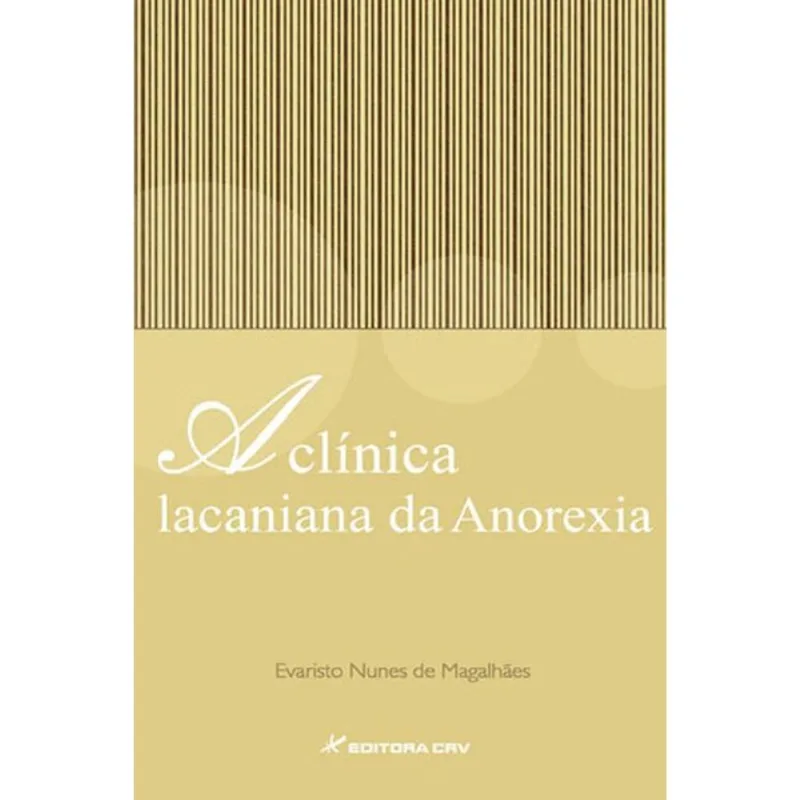 A CLÍNICA LACANIANA DA ANOREXIA