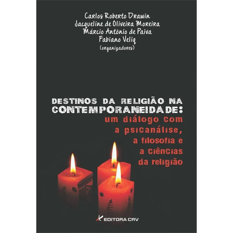 Livro - Destinos da religião na contemporaneidade: um diálogo com a psicanálise, a fiosofia e as ciências da religião