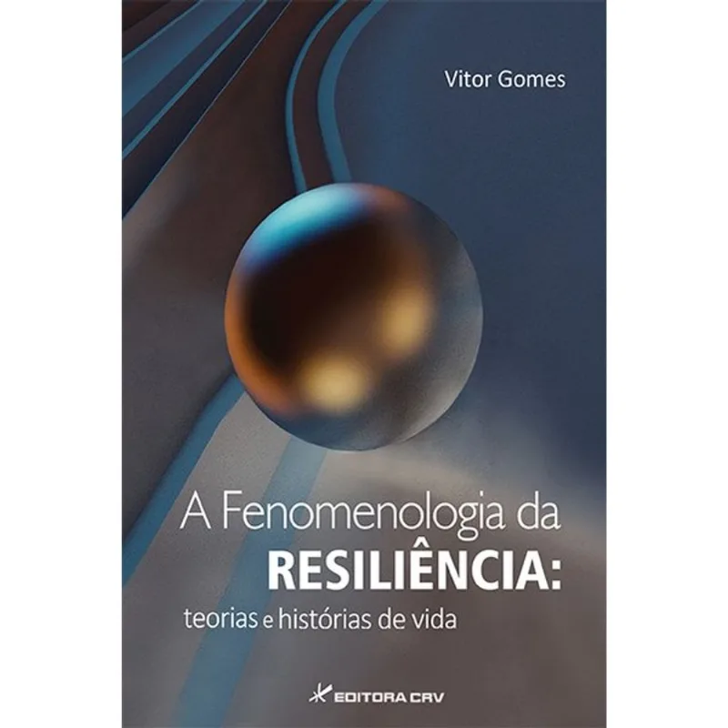 A FENOMENOLOGIA DA RESILIÊNCIA