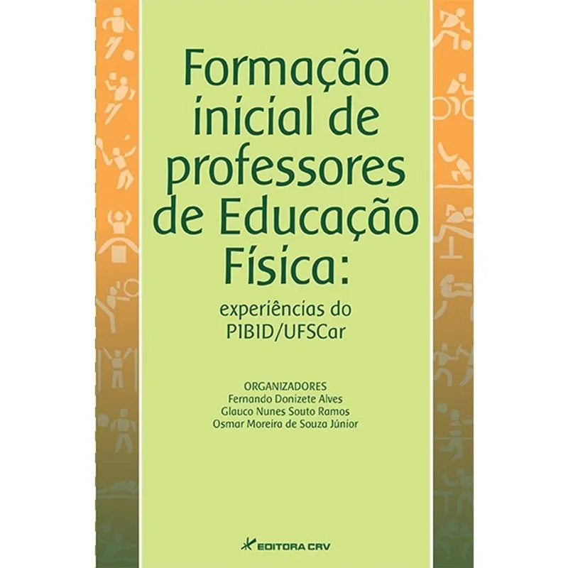 Livro - Formação inicial de professores de educação física: experiências do pibid/ufscar