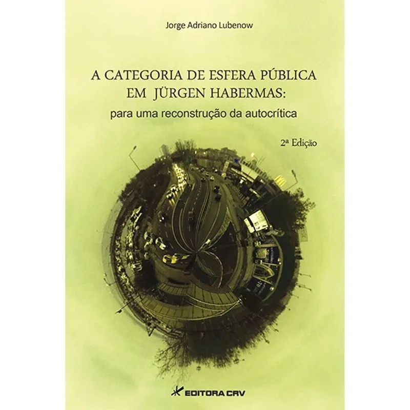 Livro - A categoria de esfera pública em Jürgen Habermas: para uma reconstrução da autocrítica