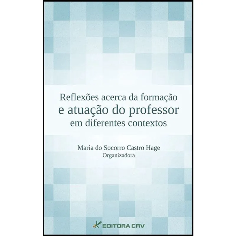 Livro - Reflexões acerca da formação e atuação do professor em diferentes contextos