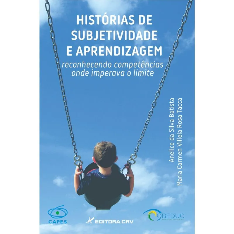 Livro - Histórias de subjetividade e aprendizagem: reconhecendo competências onde imperava o limite
