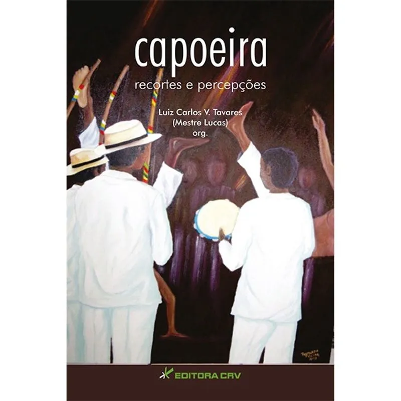 Livro - Capoeira: recortes e percepções