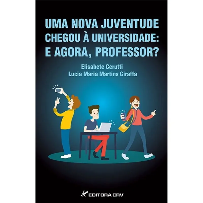 Livro - Uma nova juventude chegou à universidade: e agora, professor?