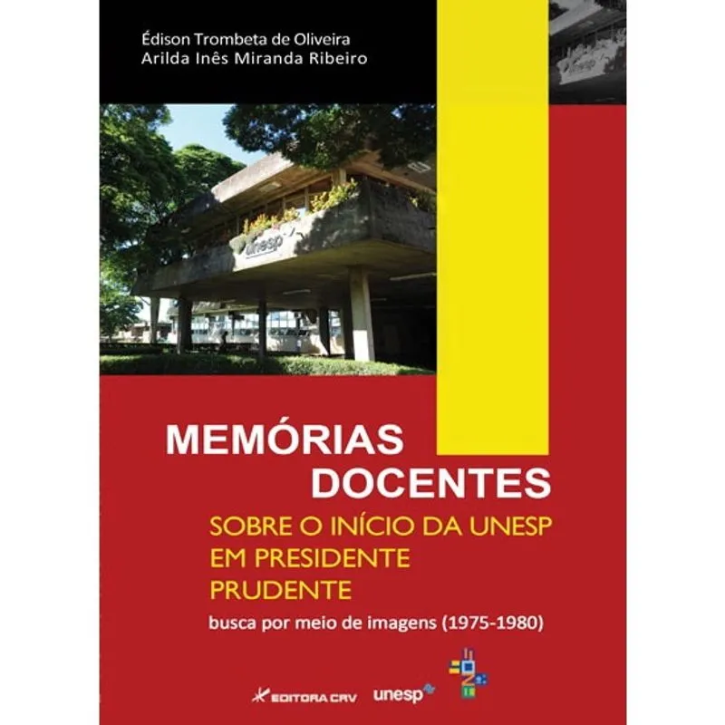 Livro - Memórias docentes sobre o início da unesp em presidente prudente: busca por meio de imagens (1975-1980)