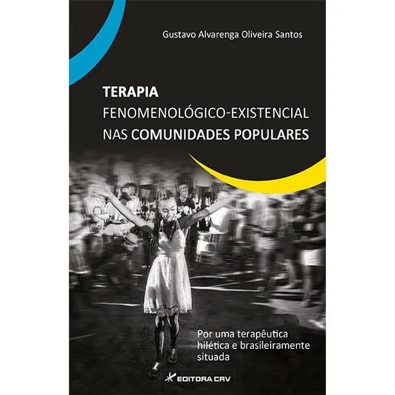 Livro - Terapia fenomenológico-existencial nas comunidades populares: por uma terapêutica hilética e brasileiramente situada