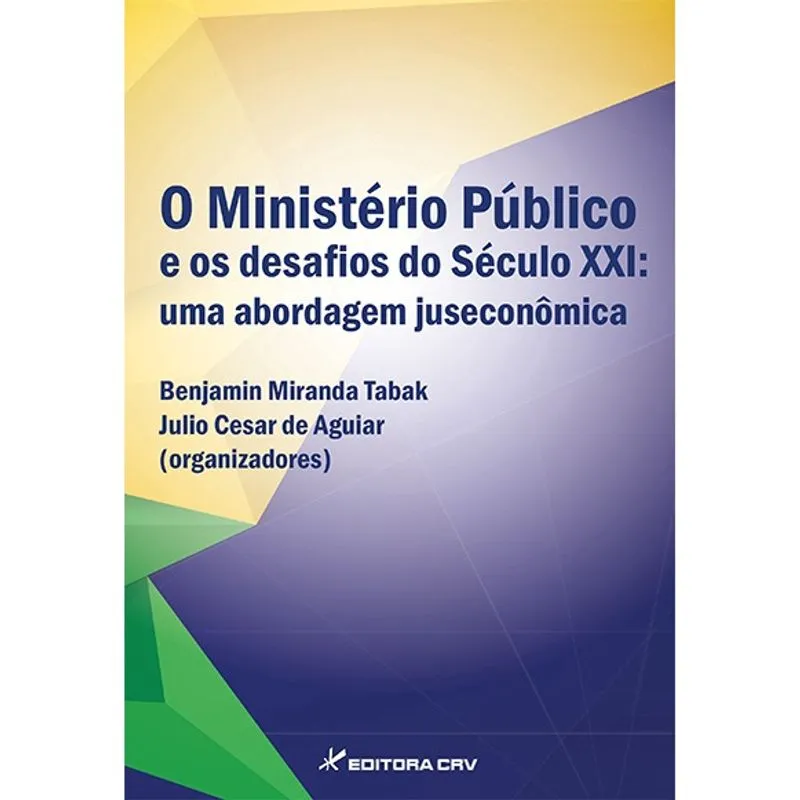 Livro - O ministério público e os desafios do século xxi: uma abordagem juseconômica