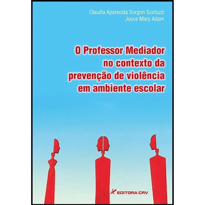 Livro - O professor mediador no contexto da prevenção de violência em ambiente escolar