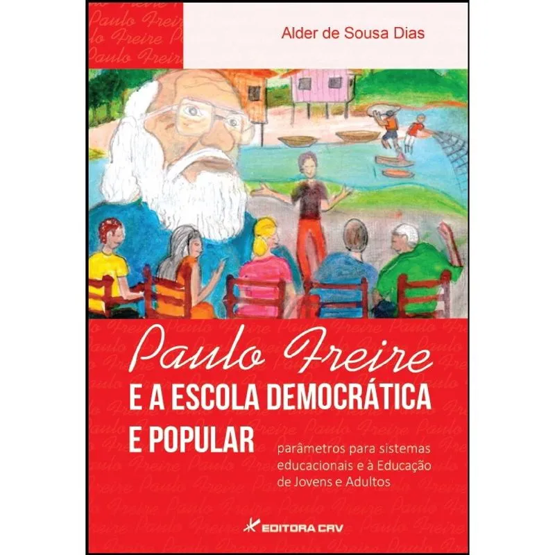 Livro - Paulo freire e a escola democrática e popular: parâmetros para sistemas educacionais e à educação de jovens e adultos