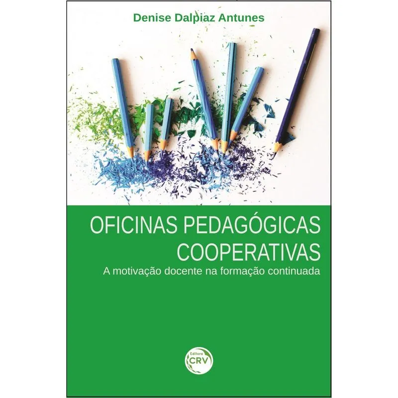 Livro - Oficinas pedagógicas cooperativas: a motivação docente na formação continuada