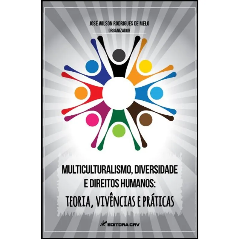 Livro - Multiculturalismo, diversidade e direitos humanos: teorias, vivências e práticas
